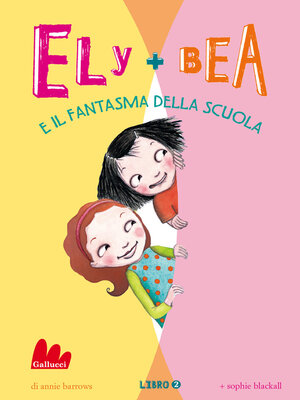 cover image of Ely + Bea 2 Il fantasma della scuola